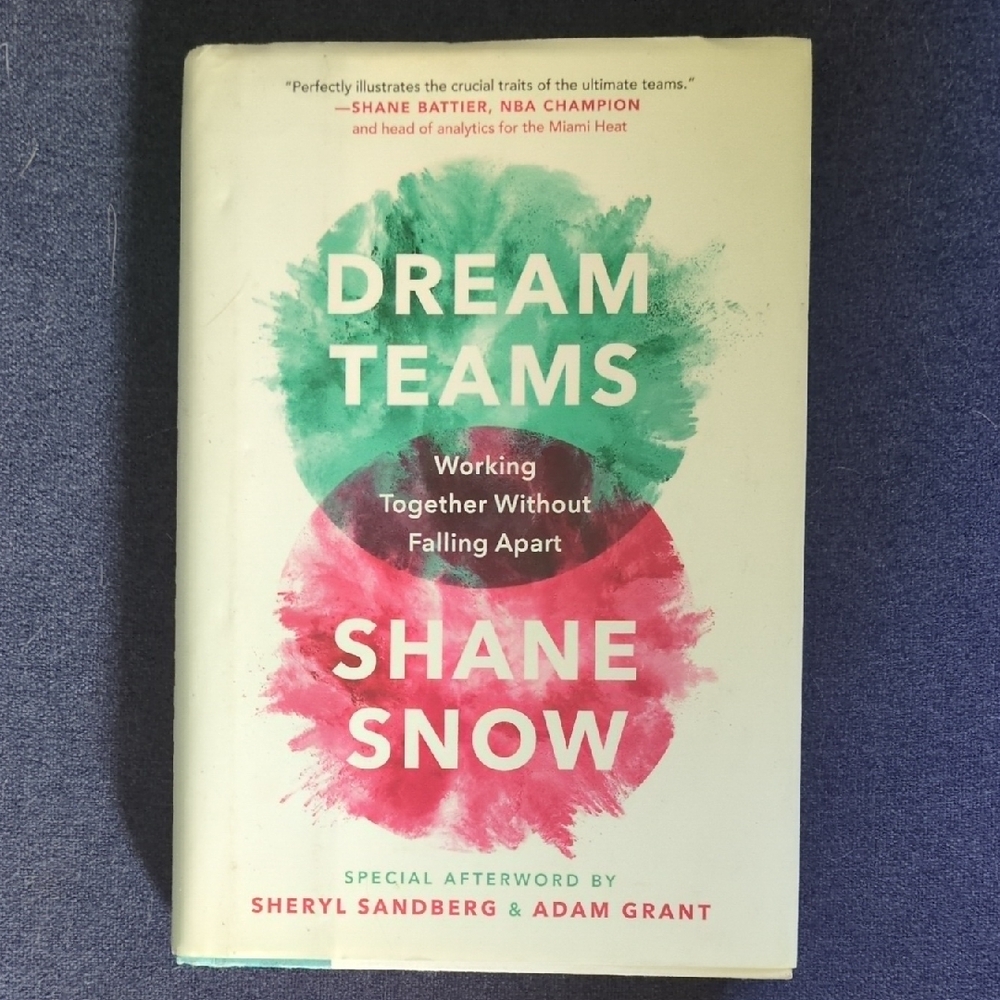 Dream Teams Book by Shane Snow - Hard Cover